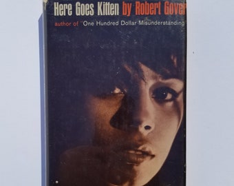 Here Goes Kitten by Robert Gover - Grove Press 1964 - First Edition