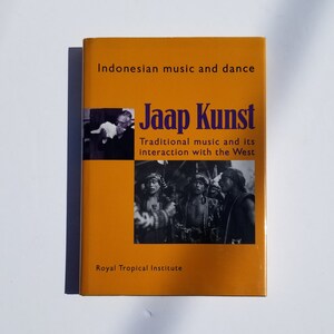 Indonesian Music and Dance by Jaap Kunst - Royal Tropical Institute, University of Amsterdam 1994