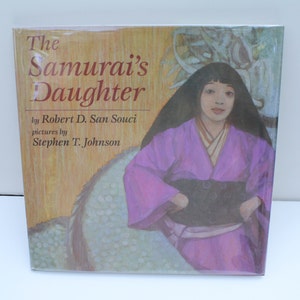 1st Ed. - The Samurai&#39;s Daughter by Robert D. San Souci - Dial Books for Young Readers, New York 1992 - First Edition