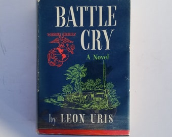 Battle Cry by Leon Uris – 1953 First Edition Novel