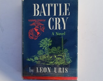 1st Ed. - Battle Cry by Leon Uris - G.P. Putnam's Sons 1953 - First Edition - Author's first book