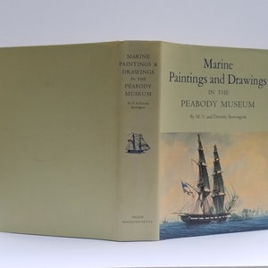 Marine Paintings and Drawings in the Peabody Museum by M.V. and Dorothy Brewington - Peabody Museum, Salem Mass. 1981 - Limited Edition
