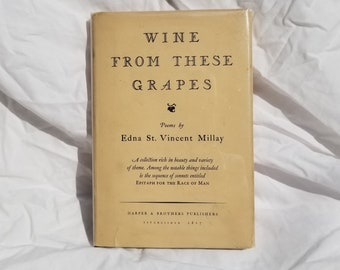 Wine From These Grapes by Edna St. Vincent Millay - Harper and Brothers 1934 - 2nd printing