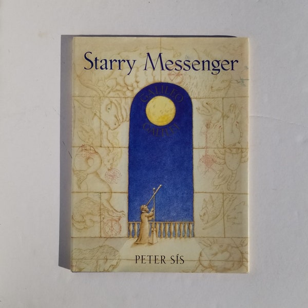 Starry Messenger by Peter Sis - Farrar, Straus and Giroux 1996 First Edition