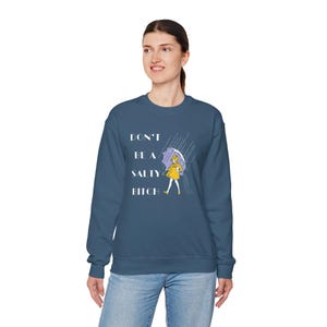 Funny Unisex Crewneck Sweatshirt, Don't Be a Salty Bitch Sweatshirt, Casual Gift, Rainy Day Apparel, Humor Clothing, Birthday Gift,