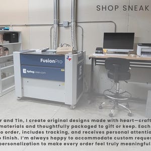 May include: A workshop scene featuring a FusionPro laser machine, a computer, and shelving units. The text "SHOP SNEAK PEEK" is visible. The workshop appears to be a workspace for creating original designs.