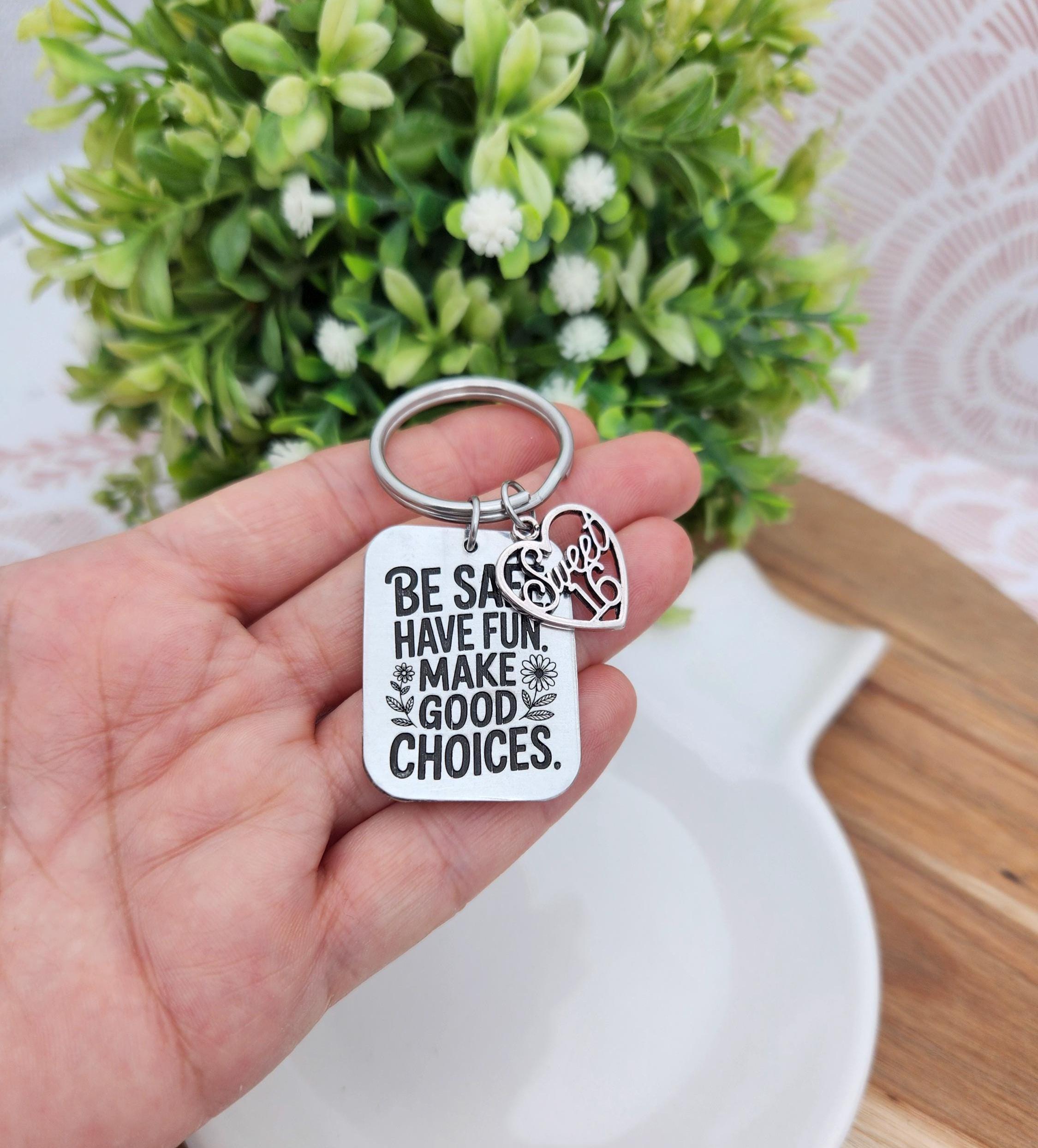 Drive Safe Make Good Choices Sweet Sixteen Keychain Birthday Gift
