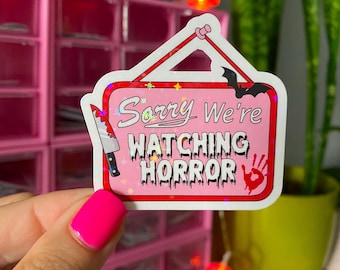 sorry we’re watching horror sticker / holographic vinyl / horror movies stickers / spooky season stickers / stickers for horror lovers