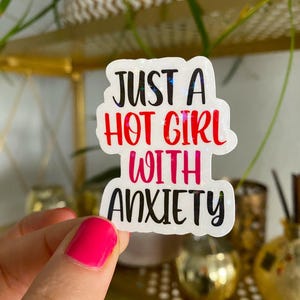 just a hot girl with anxiety sticker / holographic / hot girl sticker / anxiety stickers / trendy mental health stickers / funny stickers