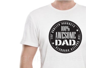 100% AWESOME DAD - Humor Tee Tshirt for Father's Day