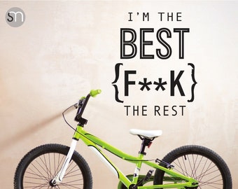 WALL DECAL I'm the best F**k the rest - Quote decals interior decor by Graphics Mesh