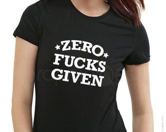 T-shirt "ZERO FUCKS GIVEN" Funny cool shirt - Humor tee shirt - Gift idea Christmas birthday