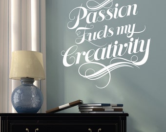 WALL DECAL Passion Fuels My Creativity - Quote decals interior decor by GraphicsMeshs