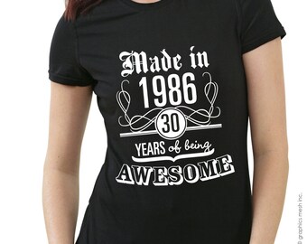 MADE IN 1986 30 years of being awesome T-shirt - Birthday year gift Tee