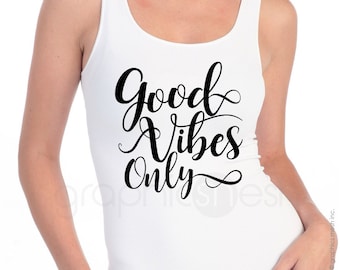 Tank Top "GOOD VIBES ONLY"  Ladies Racerback Shirt - Typography to inspire