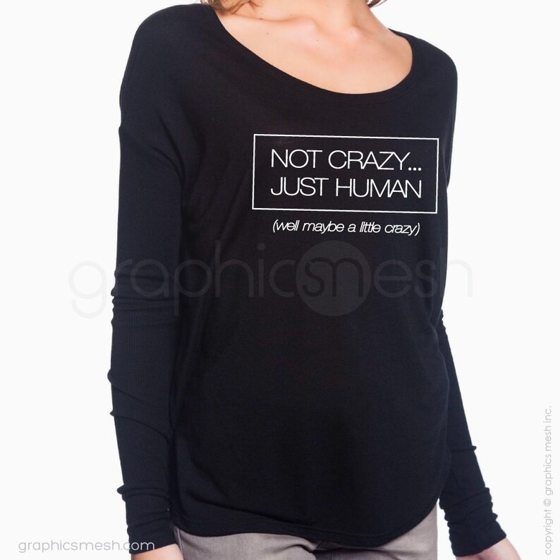 Ladies Flowy Long-Sleeve T-shirt Not crazy just human well maybe a little crazy Funny humor cool shirt Fun gift idea image 2