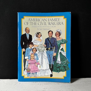 1985 “American Family of the Civil War Era” Uncut Paper Dolls in Full Color By TOM TIERNEY