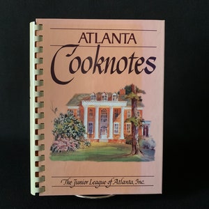 Atlanta Cooknotes By The JUNIOR LEAGUE Of ATLANTA, 2ND Edition, Sixth Printing 1992