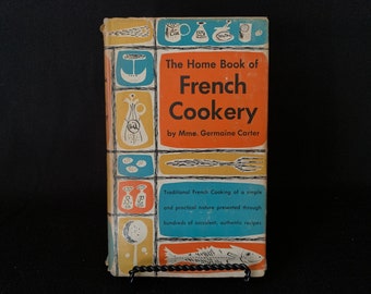 The Home Book of French Cookery 1954 by Mme. Germaine Carter HB With Dust Jacket