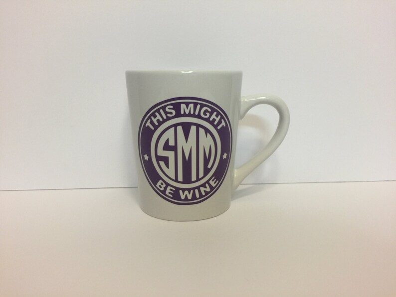 This Might Be Wine Monogram Coffee Mug Decal