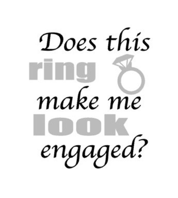 Does This Ring Make Me Look Engaged Svg File Download For Your Etsy