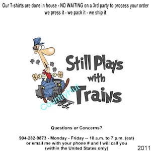 T-Shirt - Still plays with Trains, STEAM TRAIN #3 - railway railroad - funny shirt gift for dad