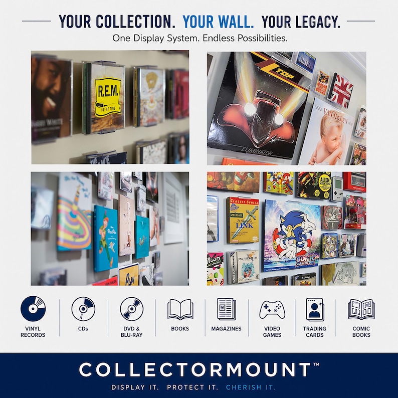 May include: A wall-mounted display system featuring clear plastic mounts holding various collectibles including CDs, vinyl records, video games, and books. The text reads: YOUR COLLECTION. YOUR WALL. YOUR LEGACY. One Display System. Endless Possibilities.