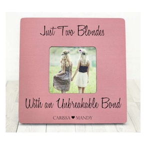 Two Blondes Best Friends Picture Frame Bridesmaid Gift Bridesmaids frame Best Friend Gift Best Friend Birthday Present