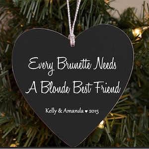 Christmas Ornament Best Friend Gift Every Brunette Needs a Blonde Best Friend Best Friends Ornament