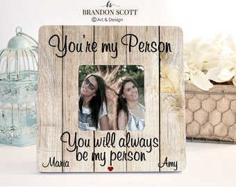 You're My Person Frame, Best Friend Gift Ideas, BFF, Besties Frame, You're My Person, Best Friend Birthday Gift Best friend Frame
