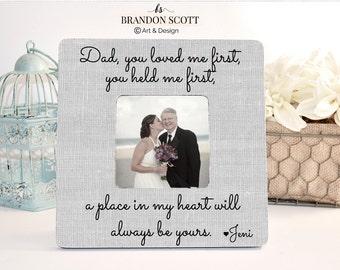 Father Of The Bride Picture Frame, You Loved Me First You Held Me First, Personalized Wedding Picture Frame, Father Of The Bride Gift