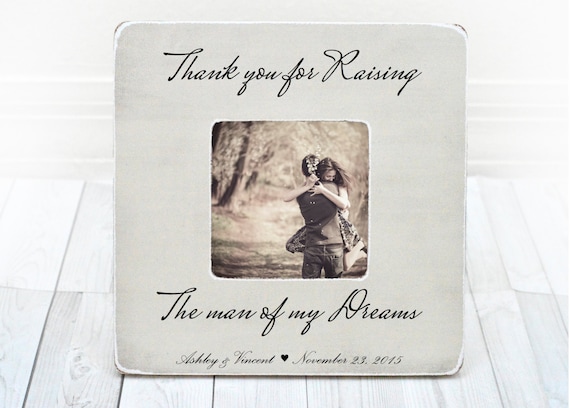 Thank You For Raising The Man Of My Dreams Personalized Mother Of The Groom Gift Custom Picture Frame For Mother In Law Gift Grooms Parents