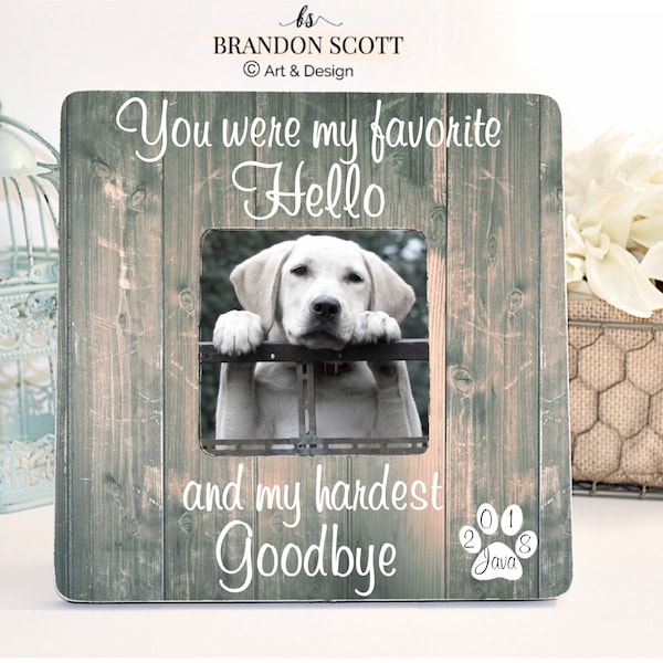 Personalized Dog Memorial Picture Frame: Pet Loss Gift, favorite hello hardest goodbye