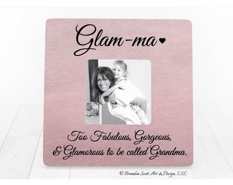 Glam-ma Gift, Glam-ma Frame, Funny Mothers Day Gift for Grandma Grandmother Mom Picture Frame, Grandma Frame, Mom Gift, Grandma Gift