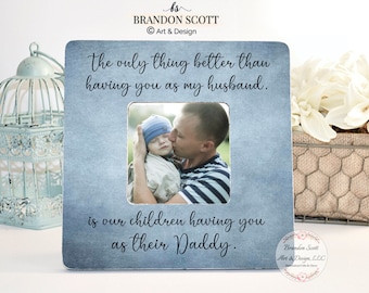 Fathers Day Gift Dad Gift Dad Frame, Dad Picture Frame, Dad Photo Frame, Daddy Gift, Daddy Frame, Daddy Picture Frame Husband Birthday