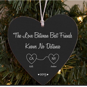 Weihnachtsverzierung Die Liebe zwischen den besten Freunden kennt keine Entfernung Staaten Ornament Beste Freunde Ornament Bester Freund Geschenk Bester Freund