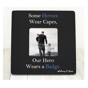 Some Heroes Wear Capes Ours Wears a Badge Police Frame Police Gift Police Officer Frame Officer Gift for Dad Father Grandpa Fathers Day Gift