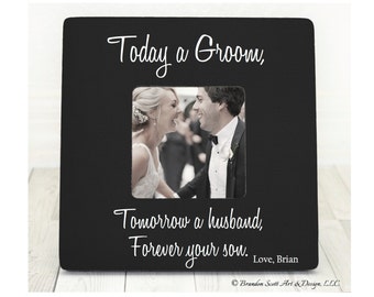 Parents Mother Of The Groom Frame, Today A Groom Tomorrow A Husband Forever Your Son Frame,  Personalized Frame, Wedding Picture Frame,