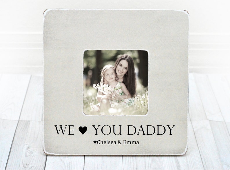 We Love You Daddy Frames Allcanwear Org