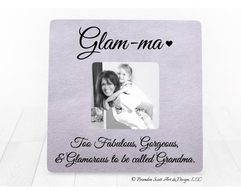 Glam-ma Gift, Glam-ma Frame, Funny Mothers Day Gift for Grandma Grandmother Mom Picture Frame, Grandma Frame, Mom Gift, Grandma Gift