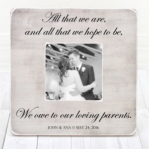 All That We Are And All That We Hope To Be Picture Frame, Wedding Thank you for Parents, Gift for Parents, Wedding Gift for Parents