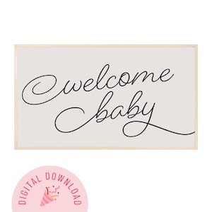 Frame TV Art | Welcome Baby {Baby Shower, Party Signage, Baby Girl, Baby Boy, Gender Neutral}