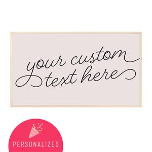 Frame TV Art | Custom Script Sign {Personalized Sign for Event, Party Decor, Digital Download}