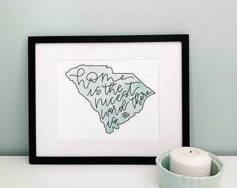 South Carolina Home Print - "Home is the Nicest Word There Is" - State Pride Print