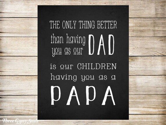 the only thing better than having you as a dad