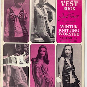 May include: A vintage knitting pattern booklet titled The Gypsy Vest Book by Jack Frost, featuring Wintuk Knitting Worsted Volume 75. The cover displays six black and white photographs of individuals wearing various crocheted or knitted vests.