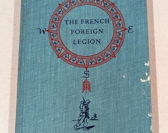 The French Foreign Legion By Wyatt Blassingame 1955 Fourth Printing