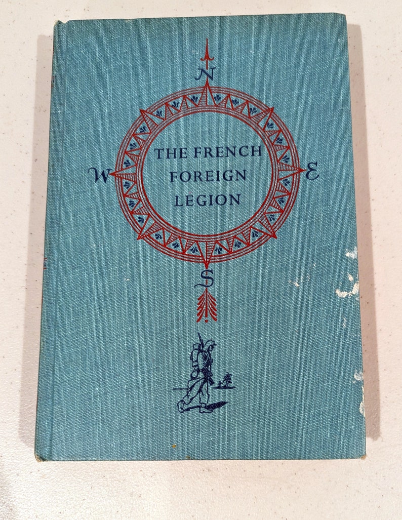 The French Foreign Legion By Wyatt Blassingame 1955 Fourth Printing image 1