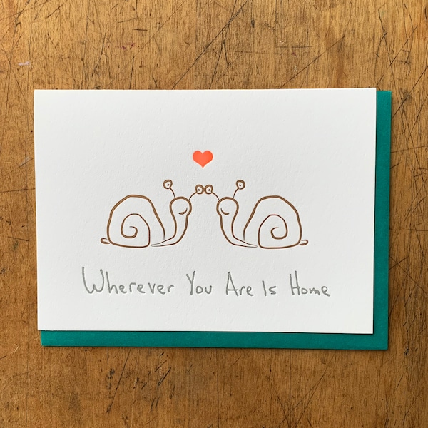 Wherever You Are is Home Snails - Letterpress Love Card
