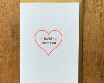 I Fucking Love You - Letterpress Love Card